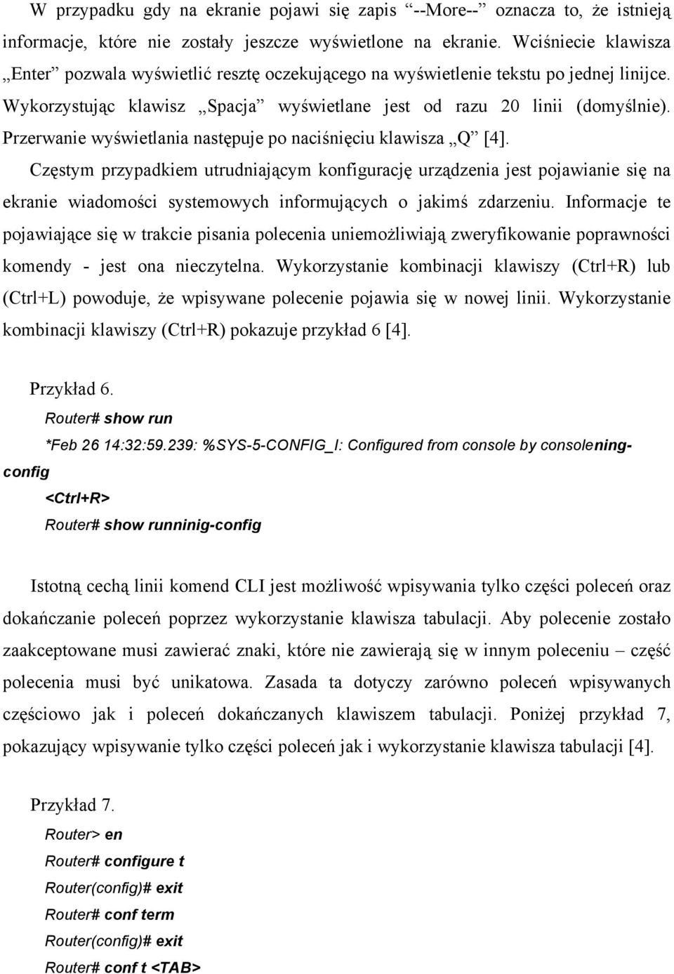 Przerwanie wyświetlania następuje po naciśnięciu klawisza Q [4].