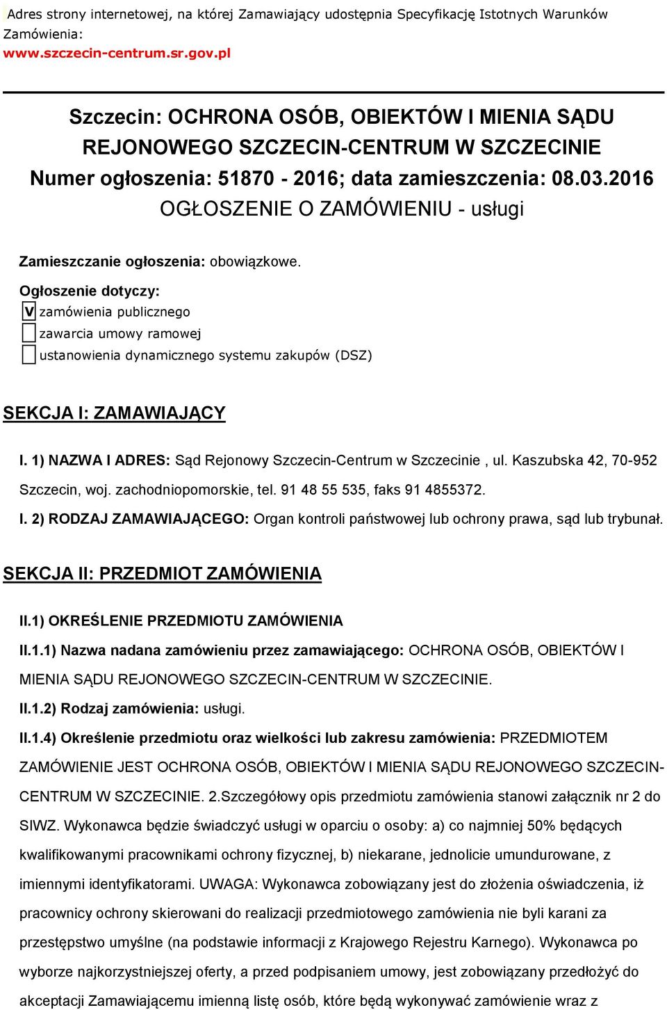 2016 OGŁOSZENIE O ZAMÓWIENIU - usługi Zamieszczanie ogłoszenia: obowiązkowe.