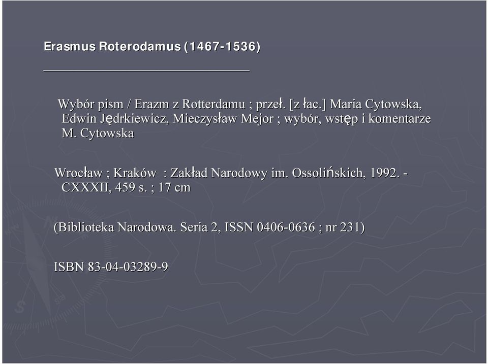 Cytowska Wrocław ; Kraków : Zakład ad Narodowy im. Ossolińskich skich,, 1992.