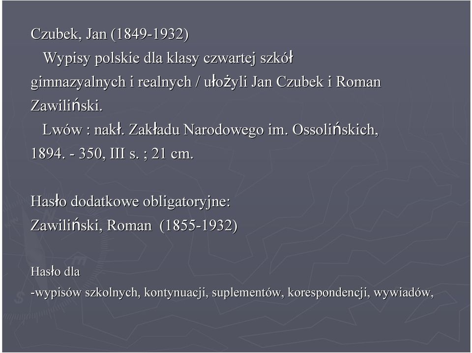 Ossolińskich, skich, 1894. - 350, III s. ; 21 cm.