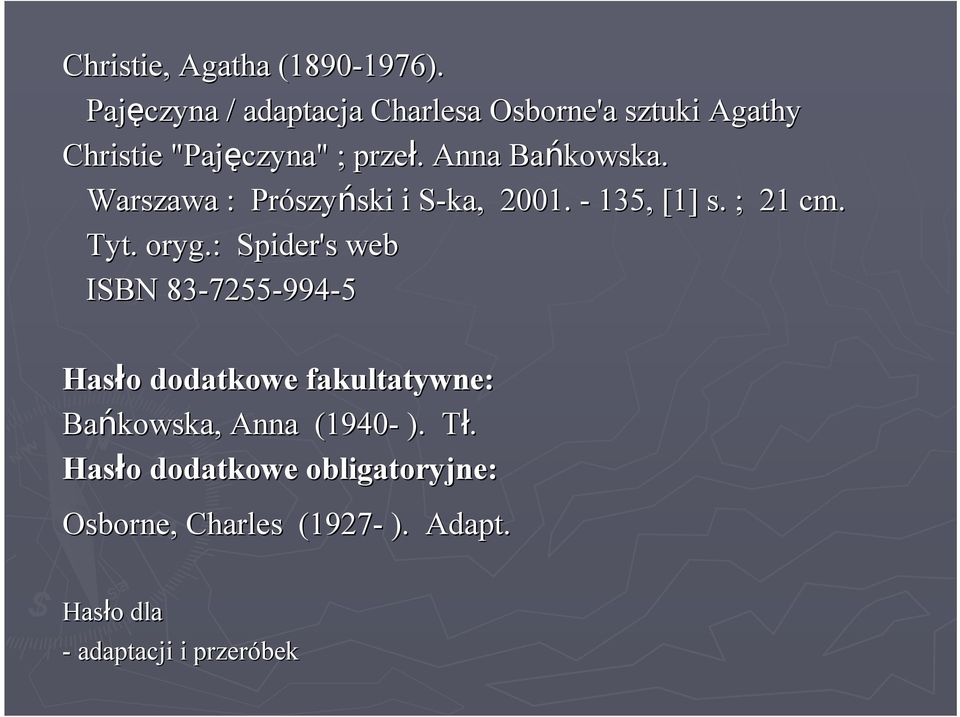 Warszawa : Prószy szyński ski i S-ka,, 2001. - 135, [1] s. ; 21 cm. Tyt. oryg.