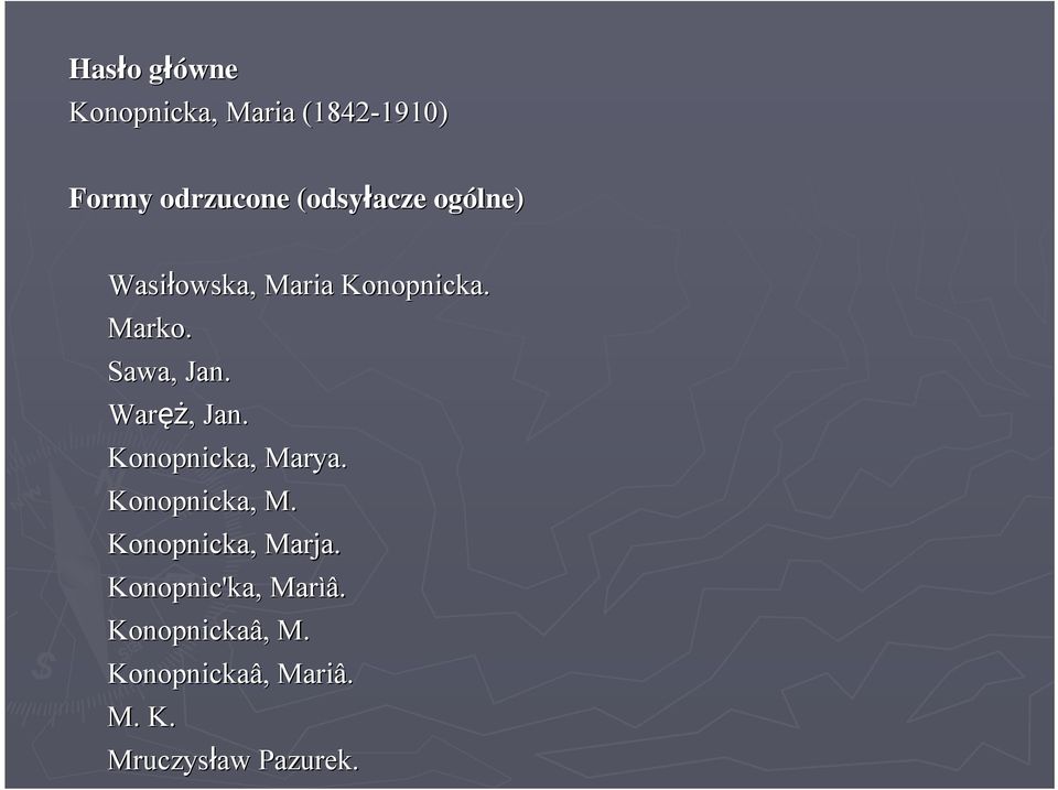 Waręż ęż,, Jan. Konopnicka, Marya. Konopnicka, M. Konopnicka, Marja.