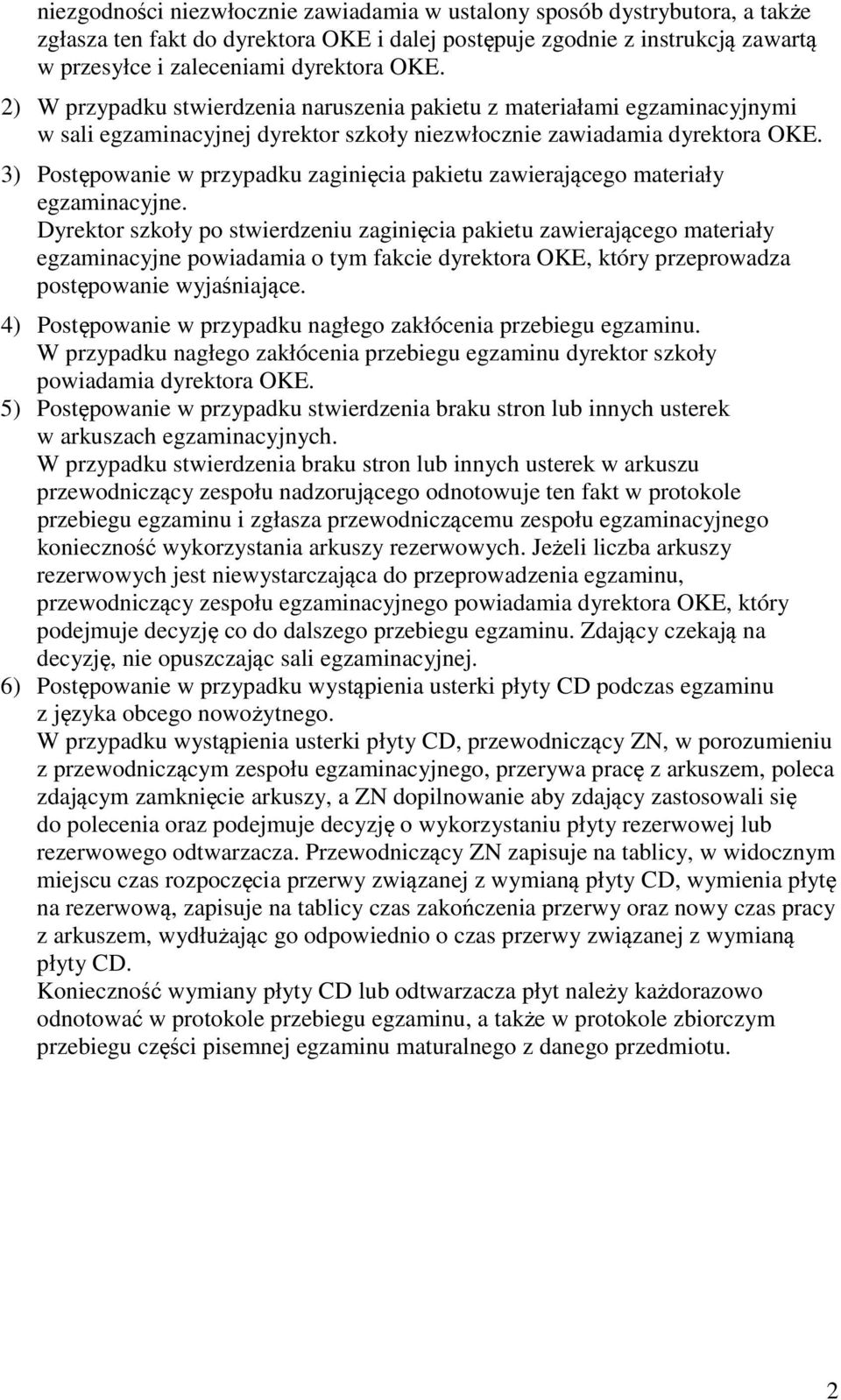 3) Postępowanie w przypadku zaginięcia pakietu zawierającego materiały egzaminacyjne.