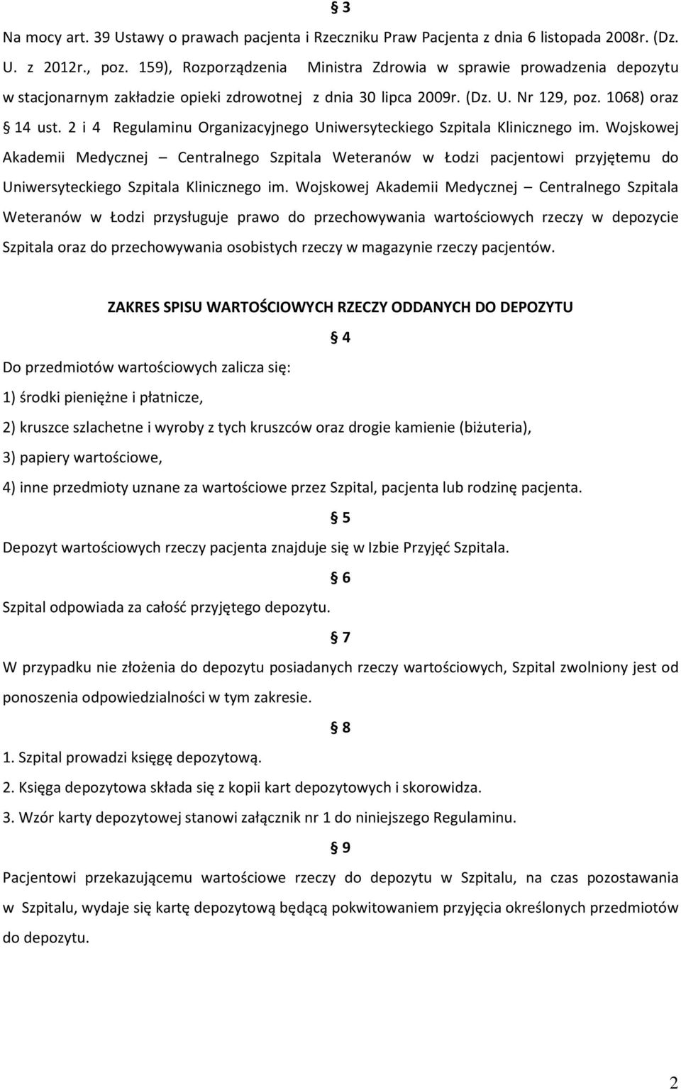 2 i 4 Regulaminu Organizacyjnego Uniwersyteckiego Szpitala Klinicznego im.