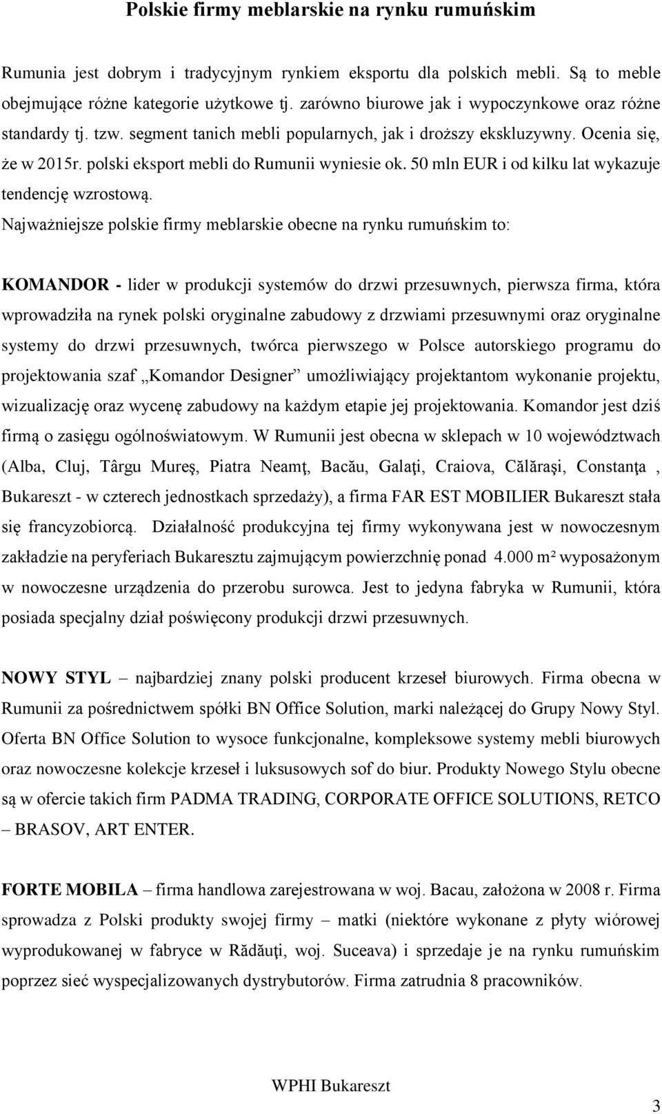 50 mln EUR i od kilku lat wykazuje tendencję wzrostową.