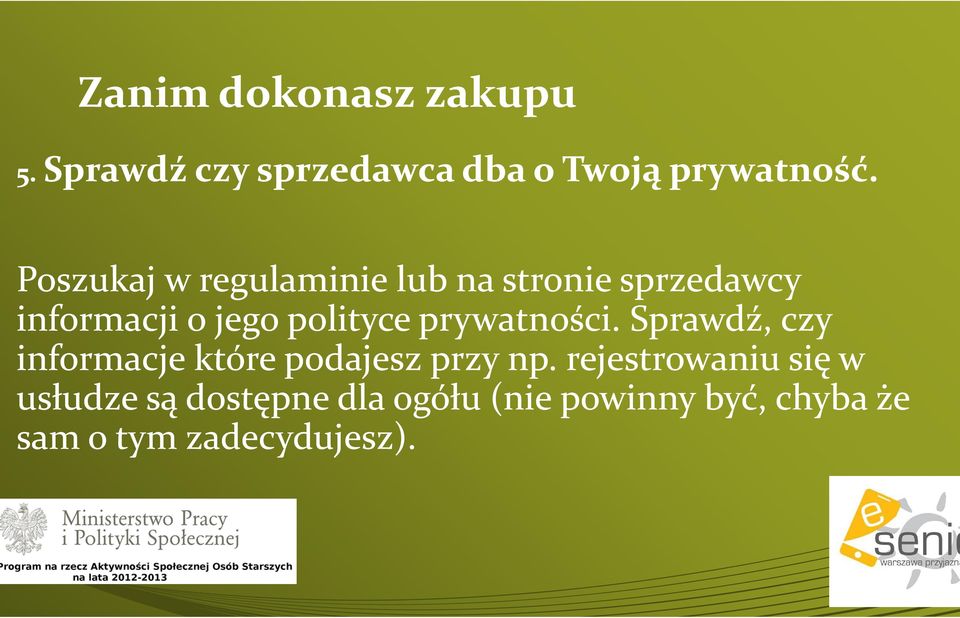 prywatności. Sprawdź, czy informacje które podajesz przy np.