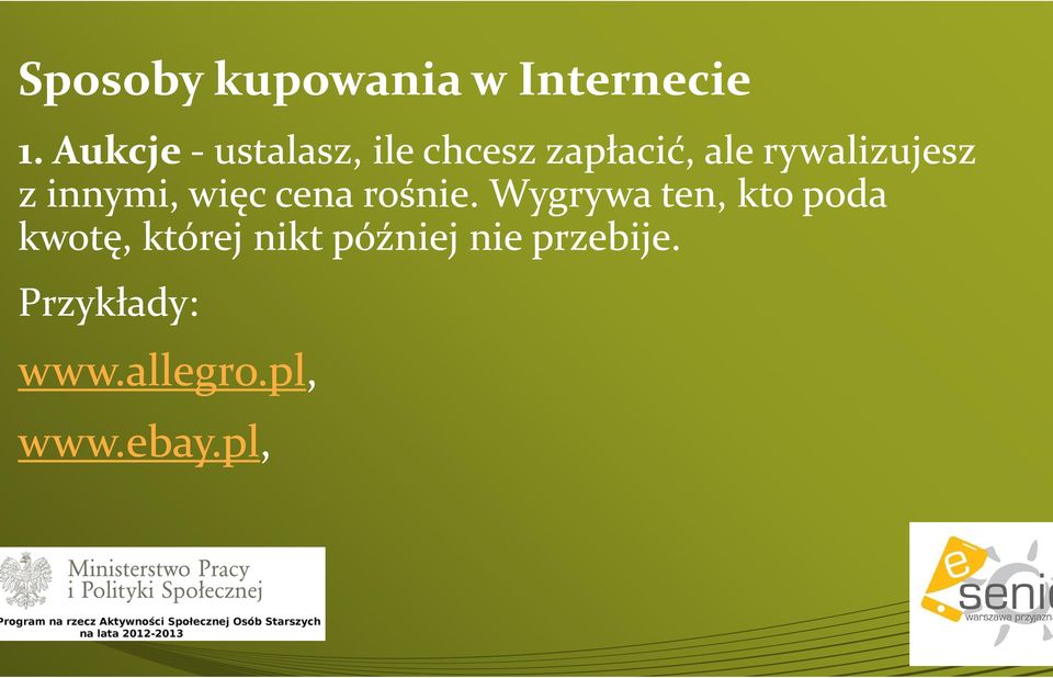 rywalizujesz z innymi, więc cena rośnie.