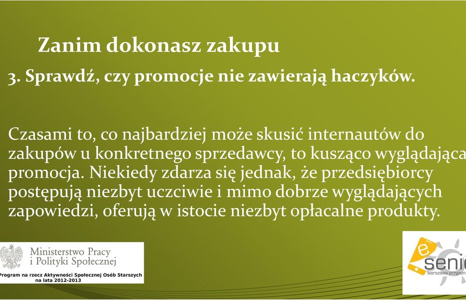 to kusząco wyglądająca promocja.