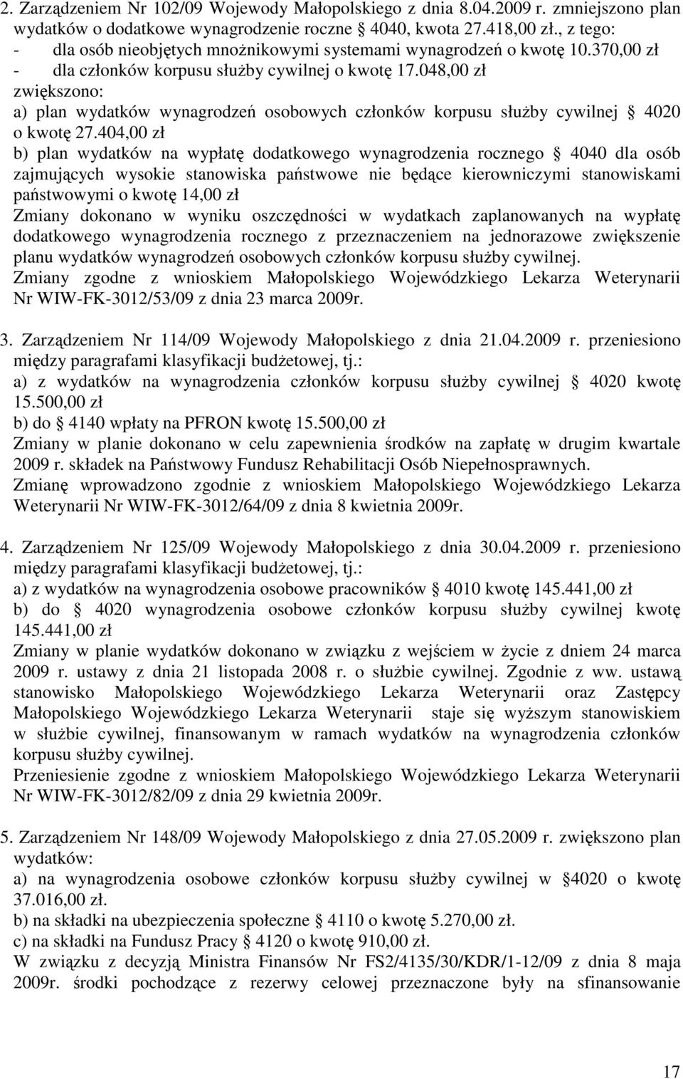 048,00 zł zwikszono: a) plan wydatków wynagrodze osobowych członków korpusu słuby cywilnej 4020 o kwot 27.