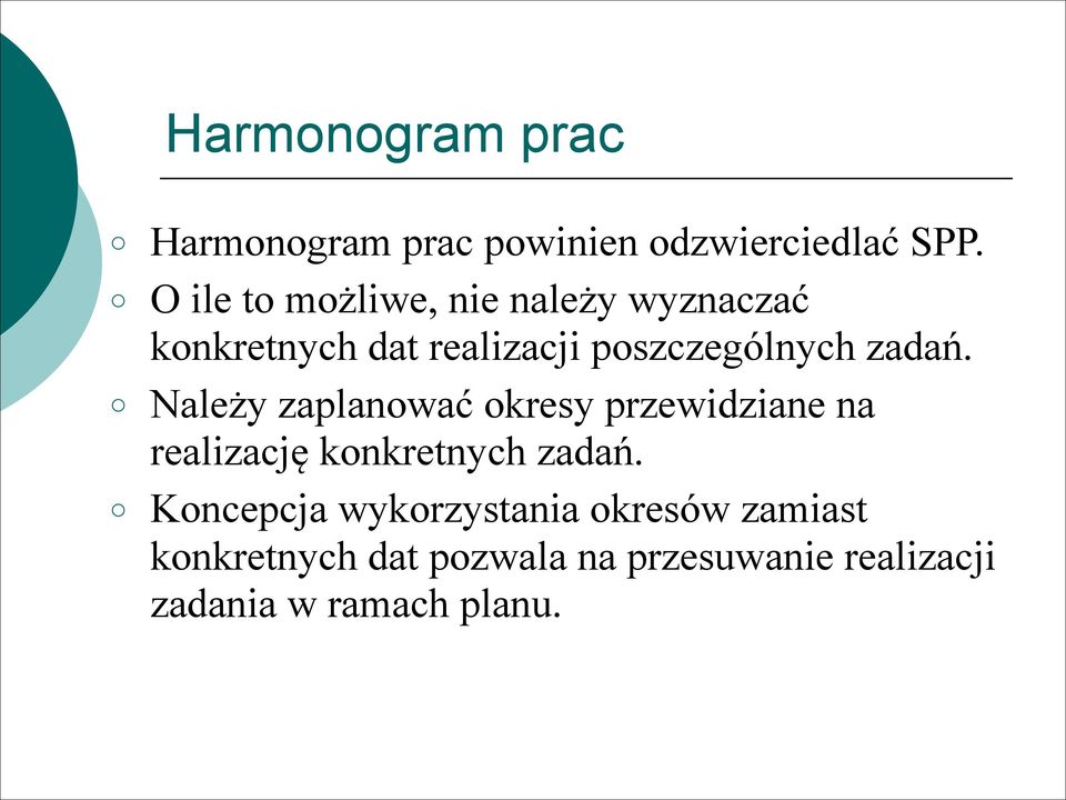 zadań. Należy zaplanować okresy przewidziane na realizację konkretnych zadań.