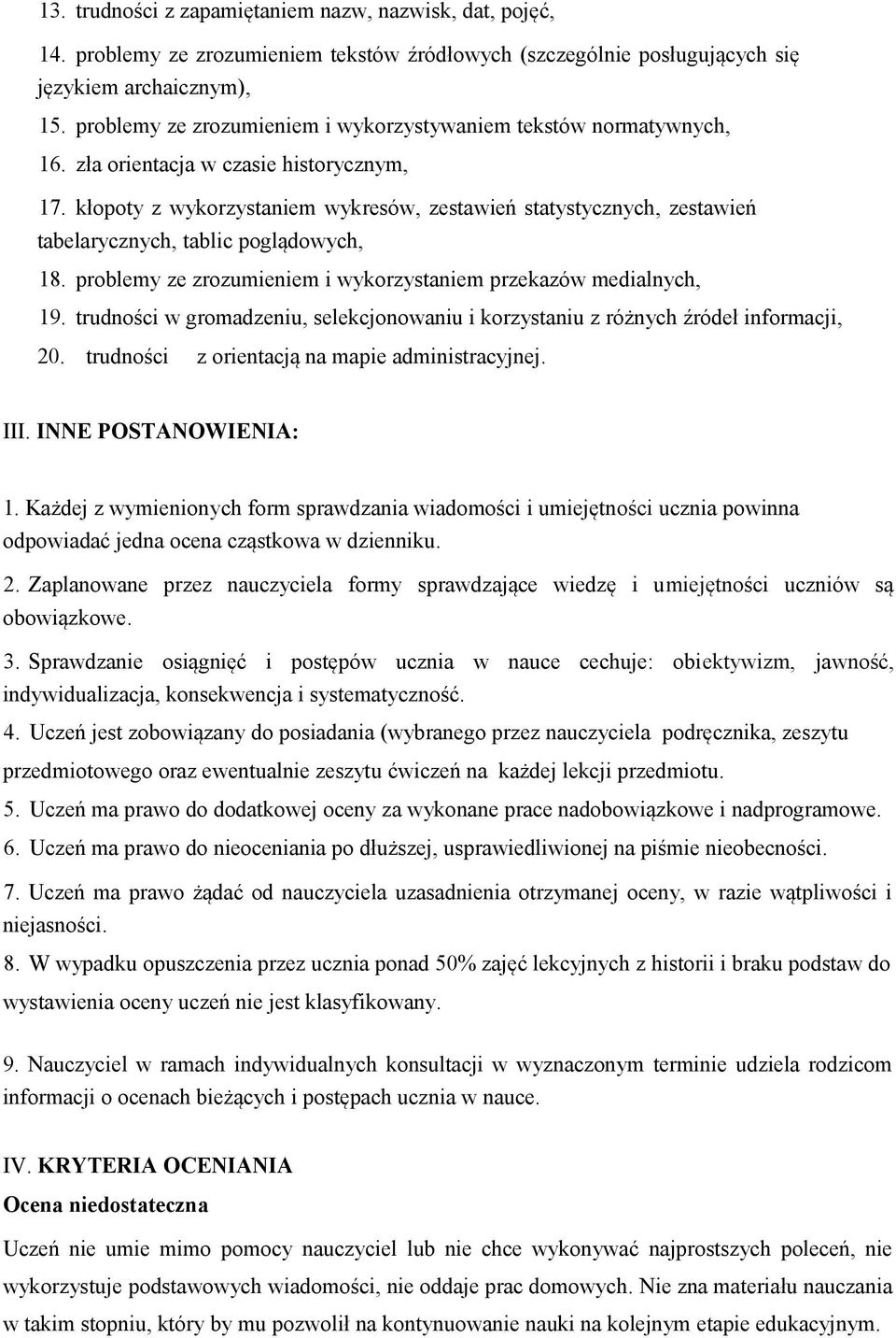 kłopoty z wykorzystaniem wykresów, zestawień statystycznych, zestawień tabelarycznych, tablic poglądowych, 18. problemy ze zrozumieniem i wykorzystaniem przekazów medialnych, 19.