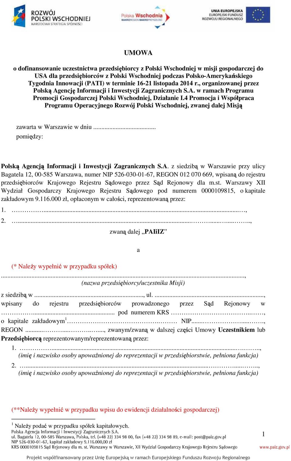 4 Promocja i Współpraca Programu Operacyjnego Rozwój Polski Wschodniej, zwanej dalej Misją zawarta w Warszawie w dniu... pomiędzy: Polską Ag