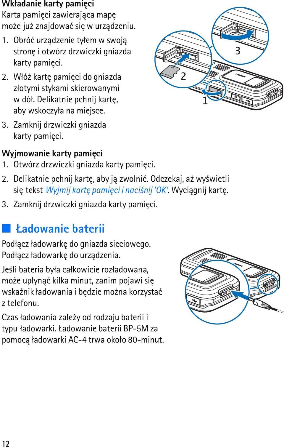 Otwórz drzwiczki gniazda karty pamiêci. 2. Delikatnie pchnij kartê, aby j± zwolniæ. Odczekaj, a wy wietli siê tekst Wyjmij kartê pamiêci i naci nij OK. Wyci±gnij kartê. 3.