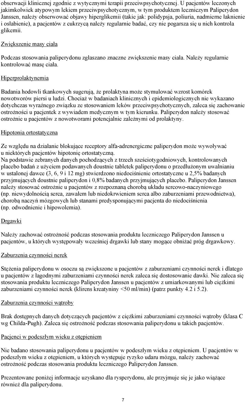 nadmierne łaknienie i osłabienie), a pacjentów z cukrzycą należy regularnie badać, czy nie pogarsza się u nich kontrola glikemii.