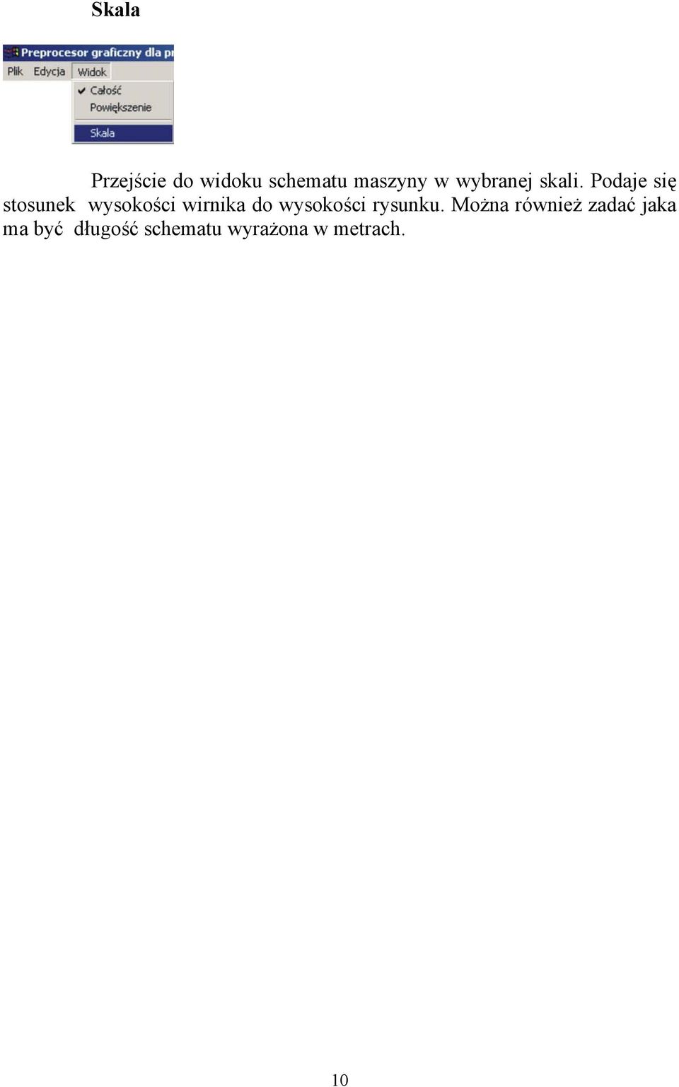 Podaje się stosunek wysokości wirnika do
