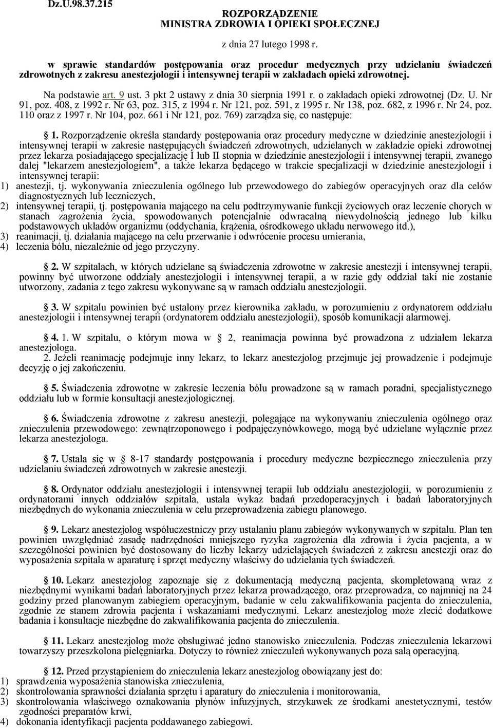 3 pkt 2 ustawy z dnia 30 sierpnia 1991 r. o zakładach opieki zdrowotnej (Dz. U. Nr 91, poz. 408, z 1992 r. Nr 63, poz. 315, z 1994 r. Nr 121, poz. 591, z 1995 r. Nr 138, poz. 682, z 1996 r.