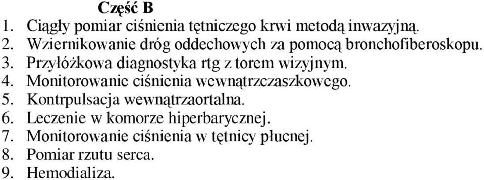 Przyłóżkowa diagnostyka rtg z torem wizyjnym. 4. Monitorowanie ciśnienia wewnątrzczaszkowego. 5.