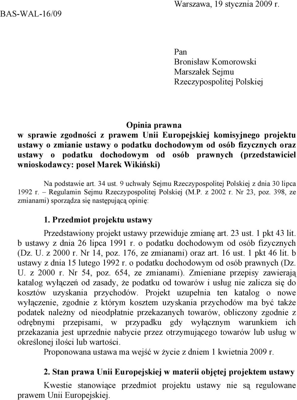 osb fizycznych oraz ustawy o podatku dochodowym od osb prawnych (przedstawiciel wnioskodawcy: poseł Marek Wikiński) Na podstawie art. 34 ust.