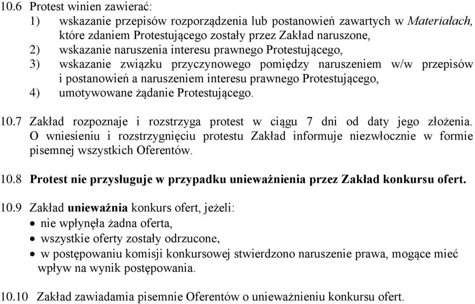 Protestującego. 10.7 Zakład rozpoznaje i rozstrzyga protest w ciągu 7 dni od daty jego złożenia.