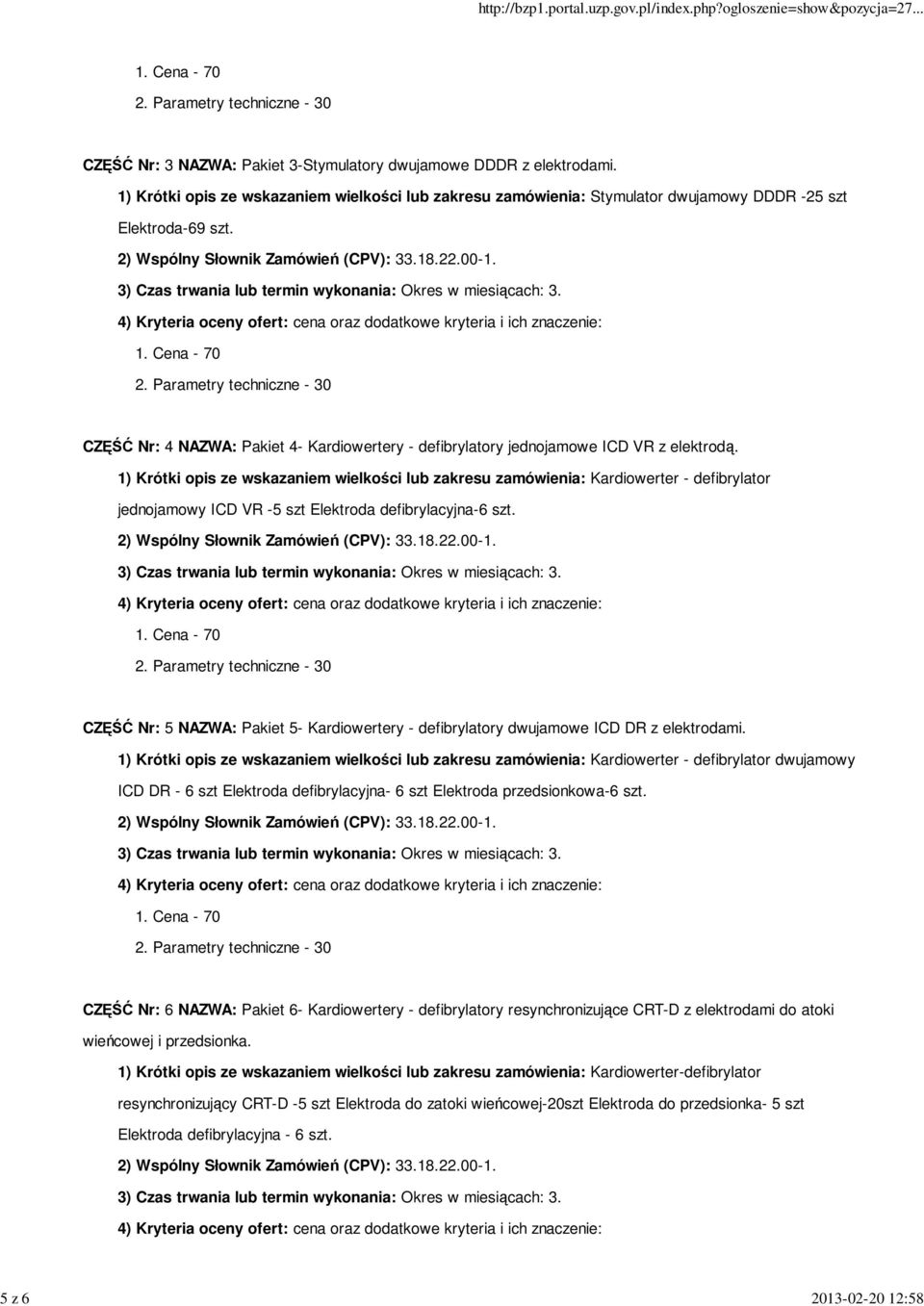 CZĘŚĆ Nr: 4 NAZWA: Pakiet 4- Kardiowertery - defibrylatory jednojamowe ICD VR z elektrodą.