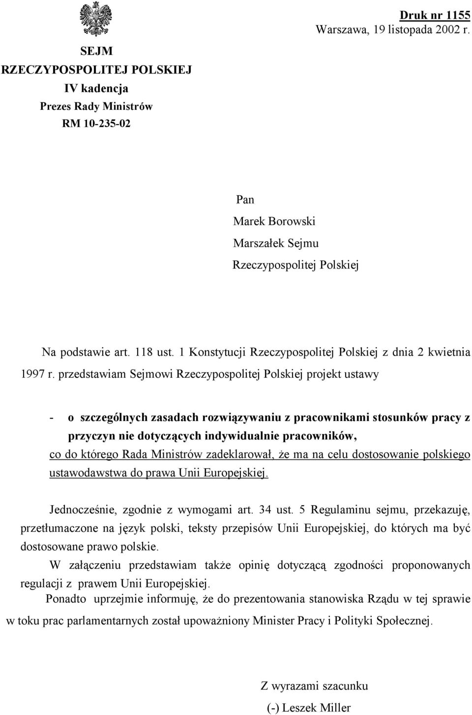 przedstawiam Sejmowi Rzeczypospolitej Polskiej projekt ustawy - o szczególnych zasadach rozwiązywaniu z pracownikami stosunków pracy z przyczyn nie dotyczących indywidualnie pracowników, co do