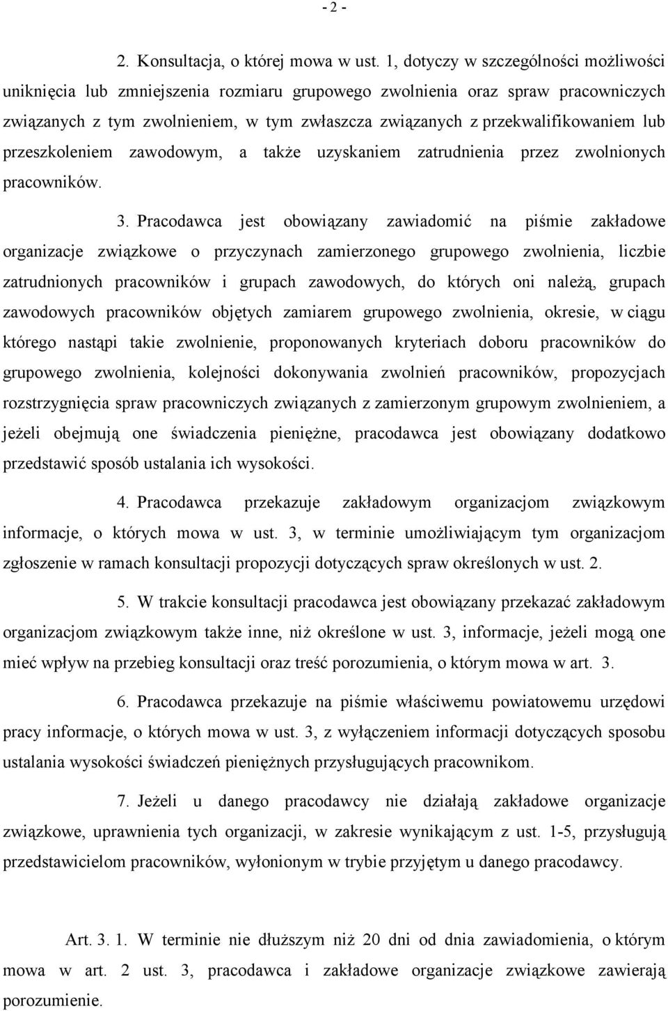 lub przeszkoleniem zawodowym, a także uzyskaniem zatrudnienia przez zwolnionych pracowników. 3.