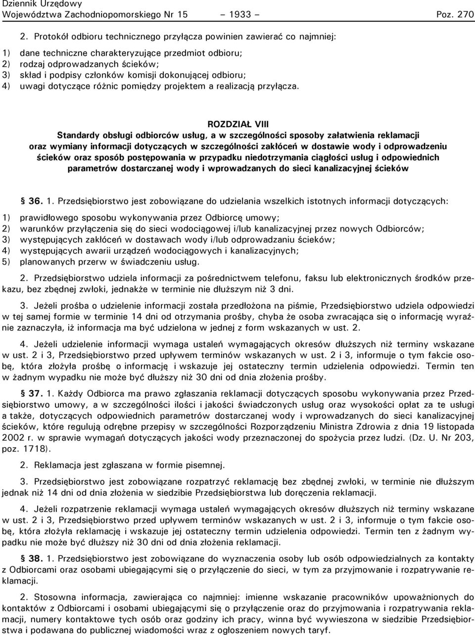 dokonującej odbioru; 4) uwagi dotyczące różnic pomiędzy projektem a realizacją przyłącza.