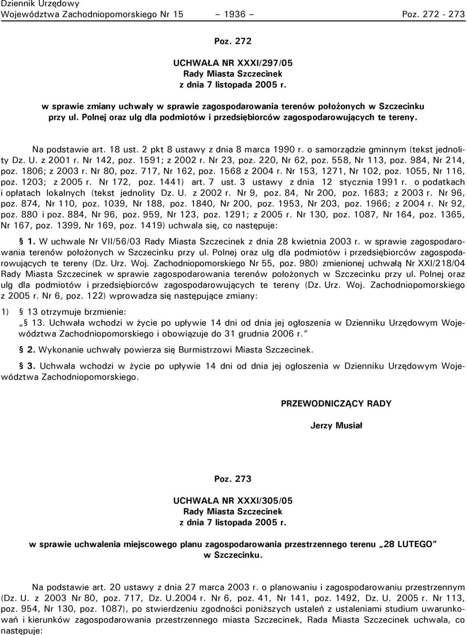 2 pkt 8 ustawy z dnia 8 marca 1990 r. o samorządzie gminnym (tekst jednolity Dz. U. z 2001 r. Nr 142, poz. 1591; z 2002 r. Nr 23, poz. 220, Nr 62, poz. 558, Nr 113, poz. 984, Nr 214, poz.