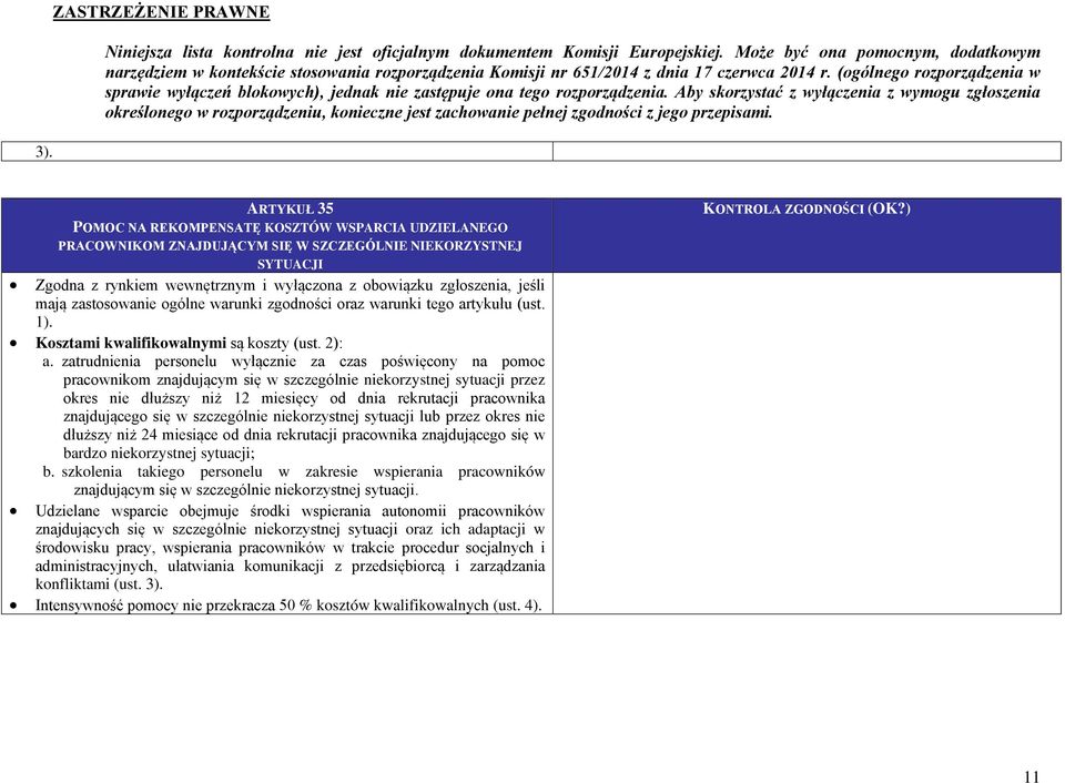 zatrudnienia personelu wyłącznie za czas poświęcony na pomoc pracownikom znajdującym się w szczególnie niekorzystnej sytuacji przez okres nie dłuższy niż 12 miesięcy od dnia rekrutacji pracownika