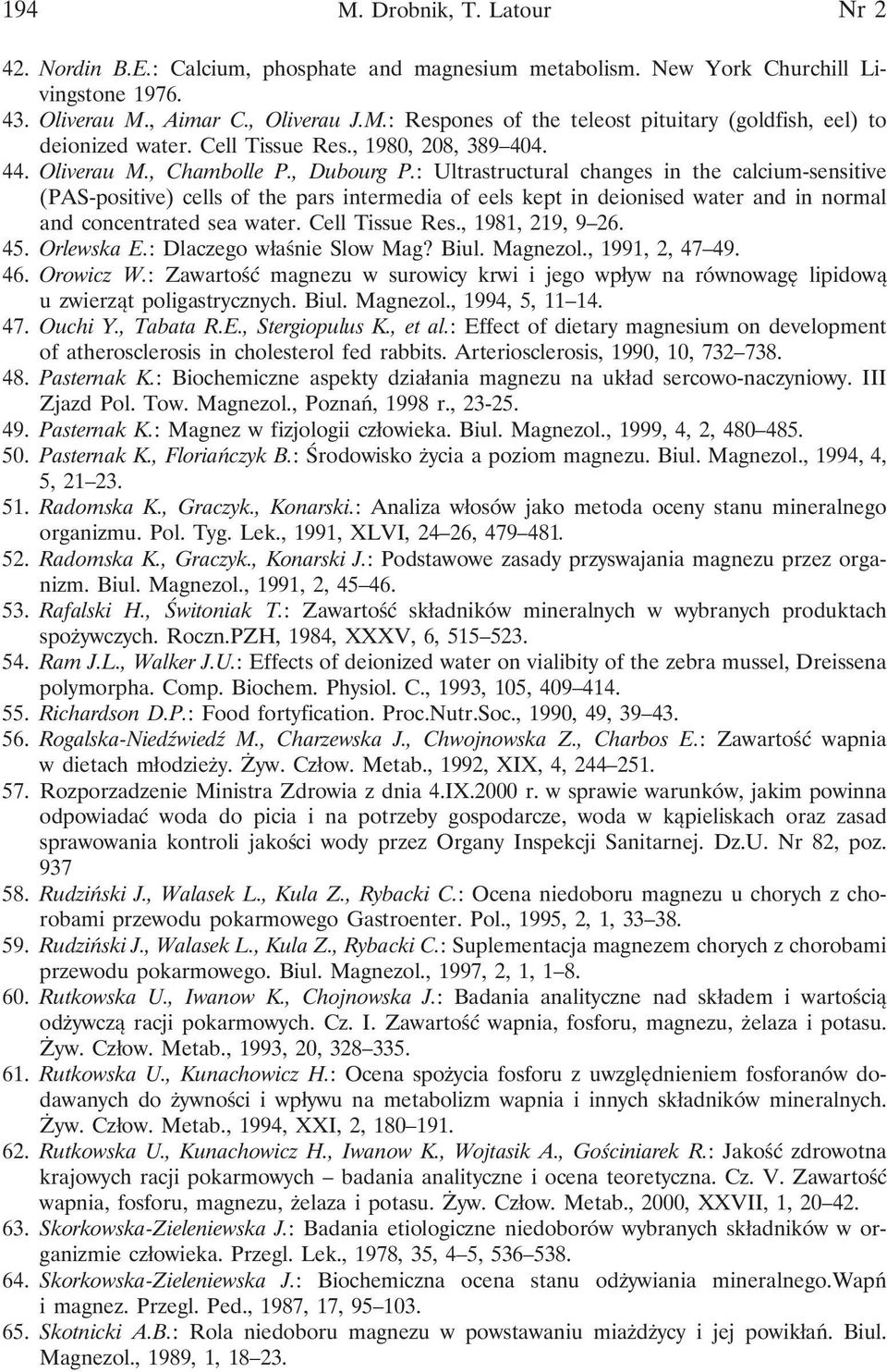 : Ultrastructural changes in the calcium-sensitive (PAS-positive) cells of the pars intermedia of eels kept in deionised water and in normal and concentrated sea water. Cell Tissue Res.