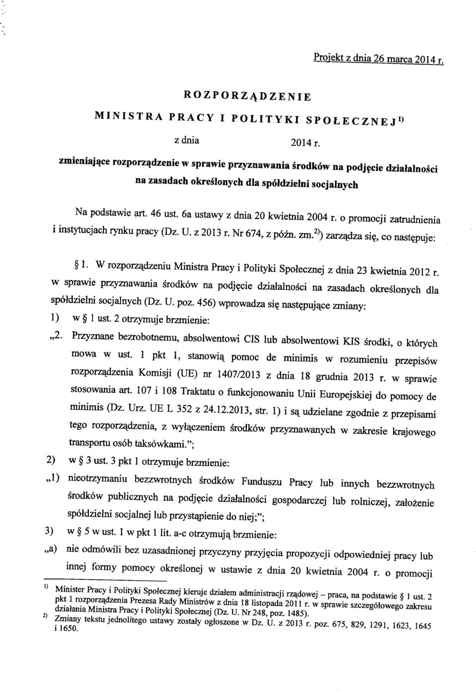 o promocji zatrudnienia i instytucjach rynku pracy (Dz. U. z 2013 r. Nr 674, z pozn. zm?^) zarz^dza si?, co nast^puje: 1.