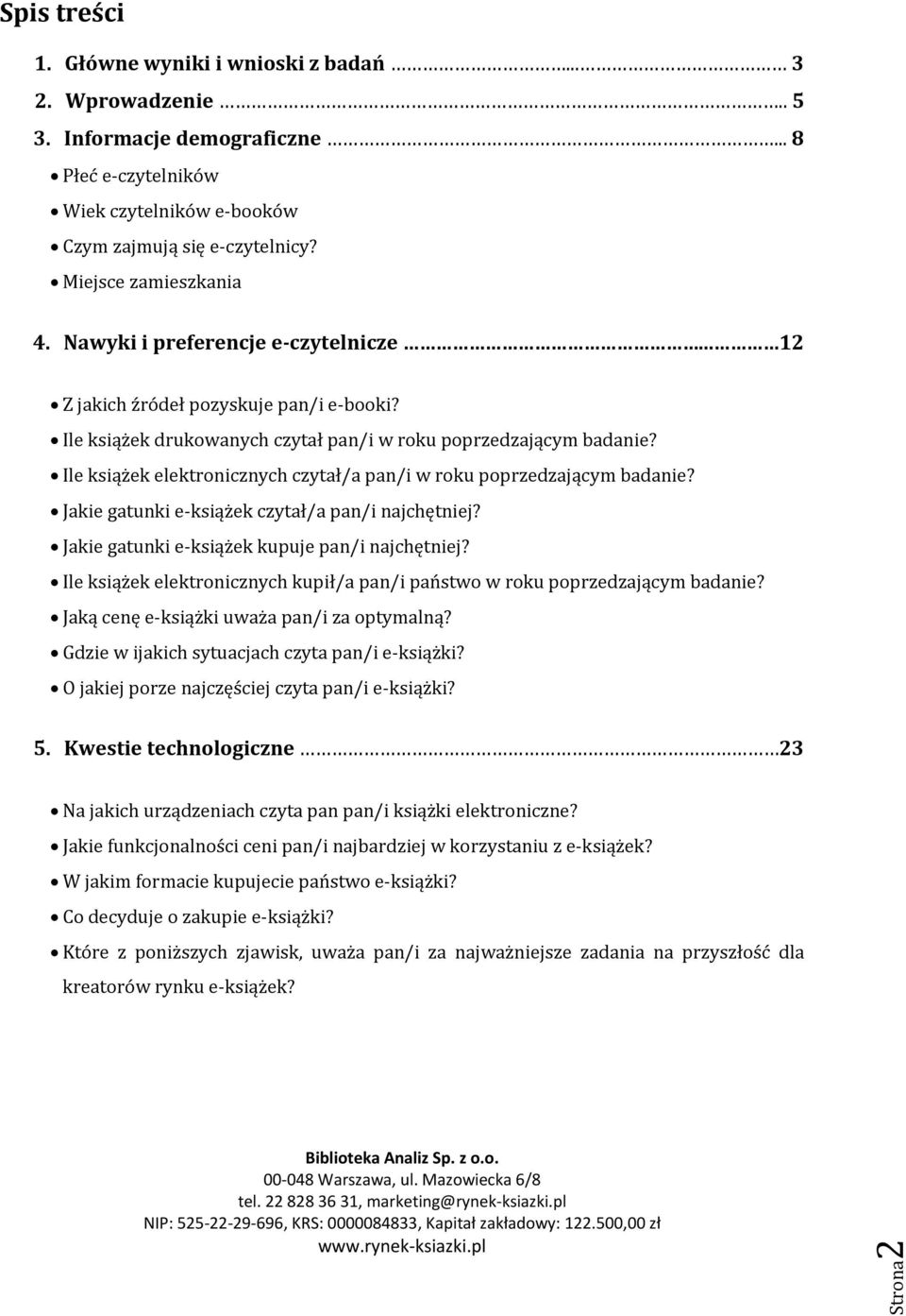 Ile książek elektronicznych czytał/a pan/i w roku poprzedzającym badanie? Jakie gatunki e-książek czytał/a pan/i najchętniej? Jakie gatunki e-książek kupuje pan/i najchętniej?