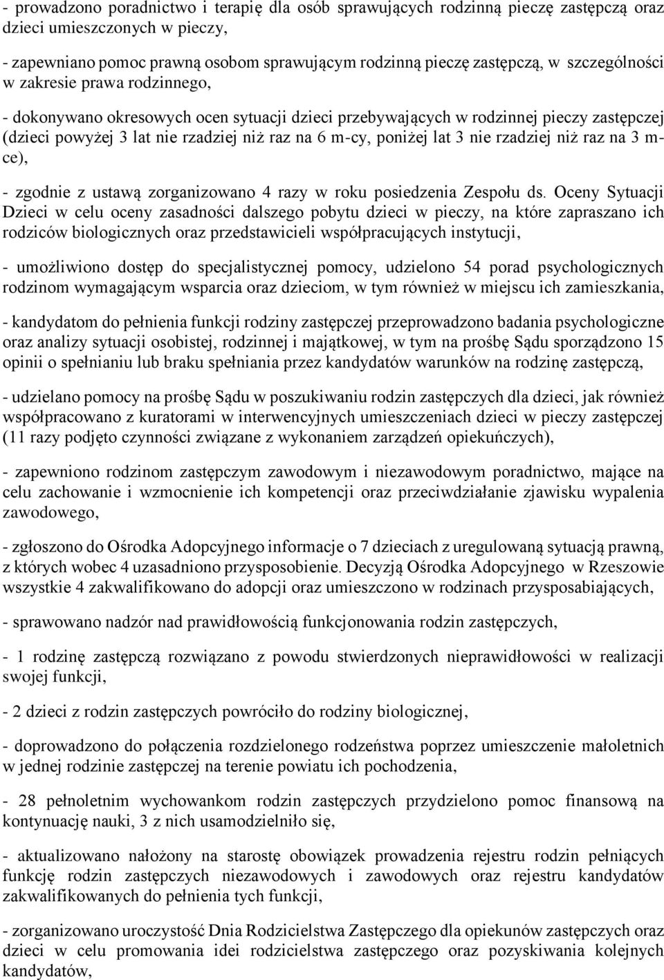 3 nie rzadziej niż raz na 3 m- ce), - zgodnie z ustawą zorganizowano 4 razy w roku posiedzenia Zespołu ds.