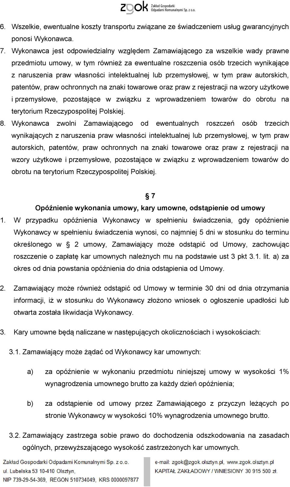 intelektualnej lub przemysłowej, w tym praw autorskich, patentów, praw ochronnych na znaki towarowe oraz praw z rejestracji na wzory użytkowe i przemysłowe, pozostające w związku z wprowadzeniem