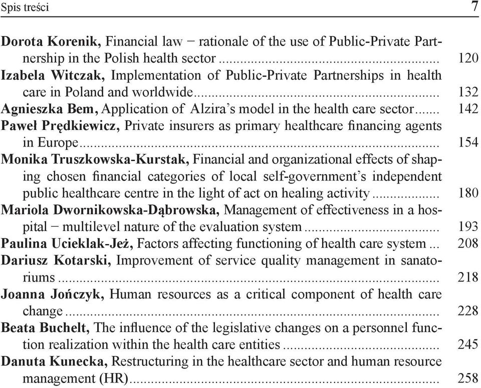 .. 142 Paweł Prędkiewicz, Private insurers as primary healthcare financing agents in Europe.