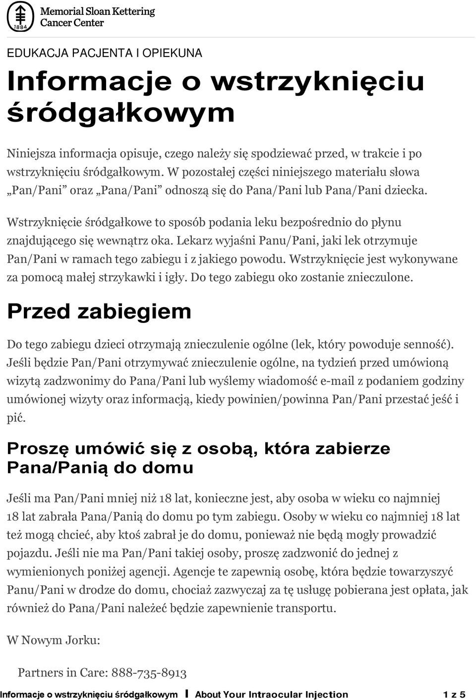 Wstrzyknięcie śródgałkowe to sposób podania leku bezpośrednio do płynu znajdującego się wewnątrz oka. Lekarz wyjaśni Panu/Pani, jaki lek otrzymuje Pan/Pani w ramach tego zabiegu i z jakiego powodu.