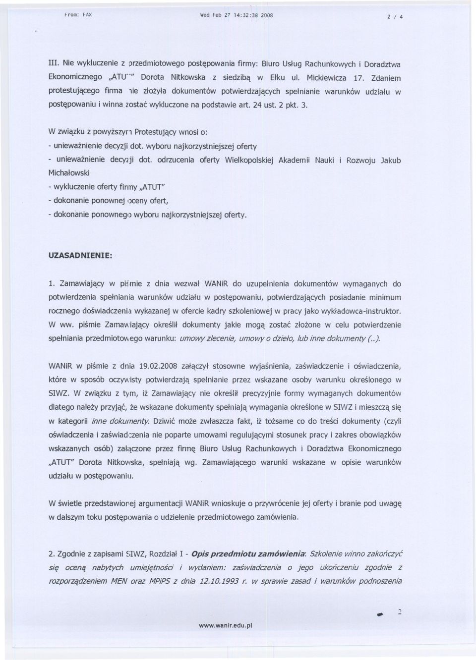 W zwiazku Z powyzszy n Protestujacy wnosi o: - uniewaznienie decyzji dot. wyboru najkorzystniejszej oferty - uniewaznienie decy2jidot.