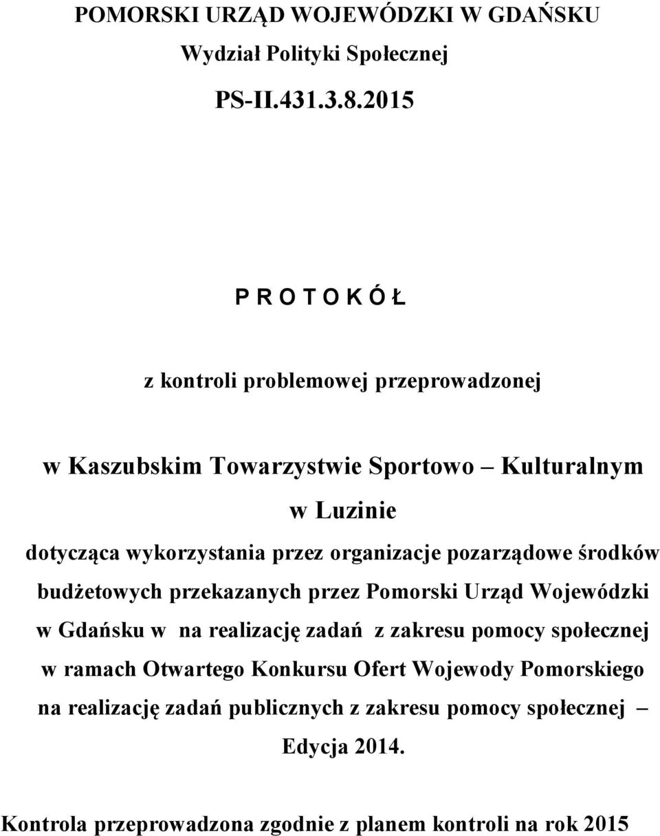 przez organizacje pozarządowe środków budżetowych przekazanych przez Pomorski Urząd Wojewódzki w Gdańsku w na realizację zadań z zakresu