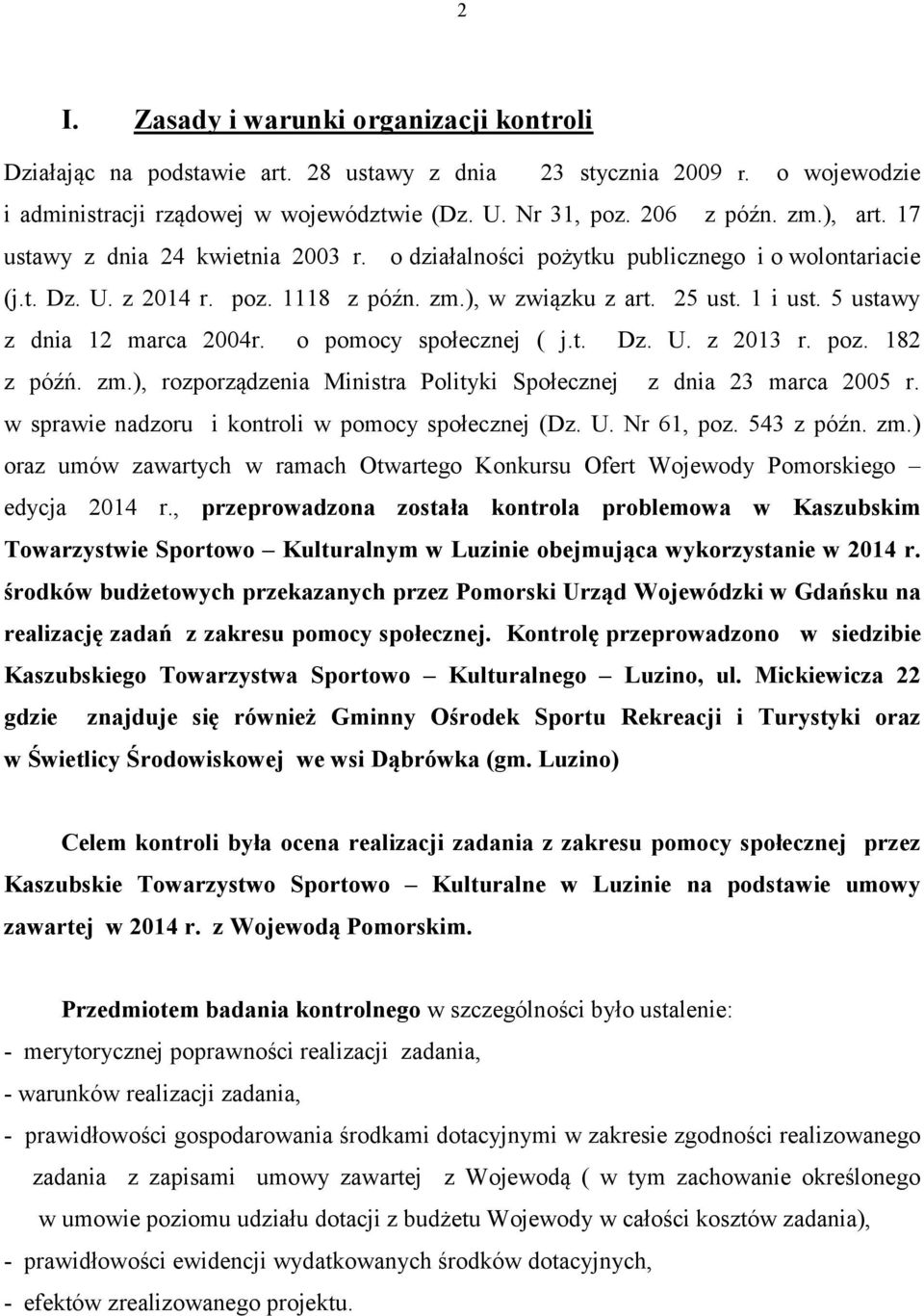 5 ustawy z dnia 12 marca 2004r. o pomocy społecznej ( j.t. Dz. U. z 2013 r. poz. 182 z późń. zm.), rozporządzenia Ministra Polityki Społecznej z dnia 23 marca 2005 r.