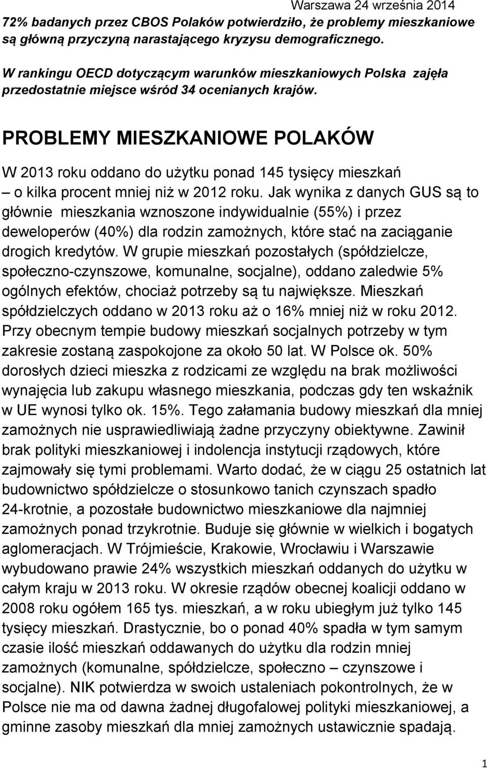 PROBLEMY MIESZKANIOWE POLAKÓW W 2013 roku oddano do użytku ponad 145 tysięcy mieszkań o kilka procent mniej niż w 2012 roku.