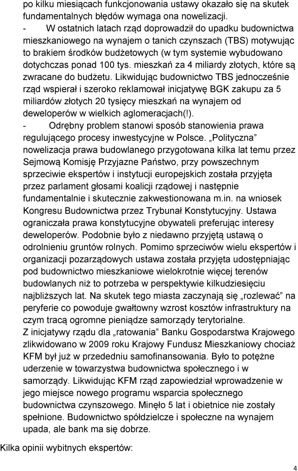 tys. mieszkań za 4 miliardy złotych, które są zwracane do budżetu.