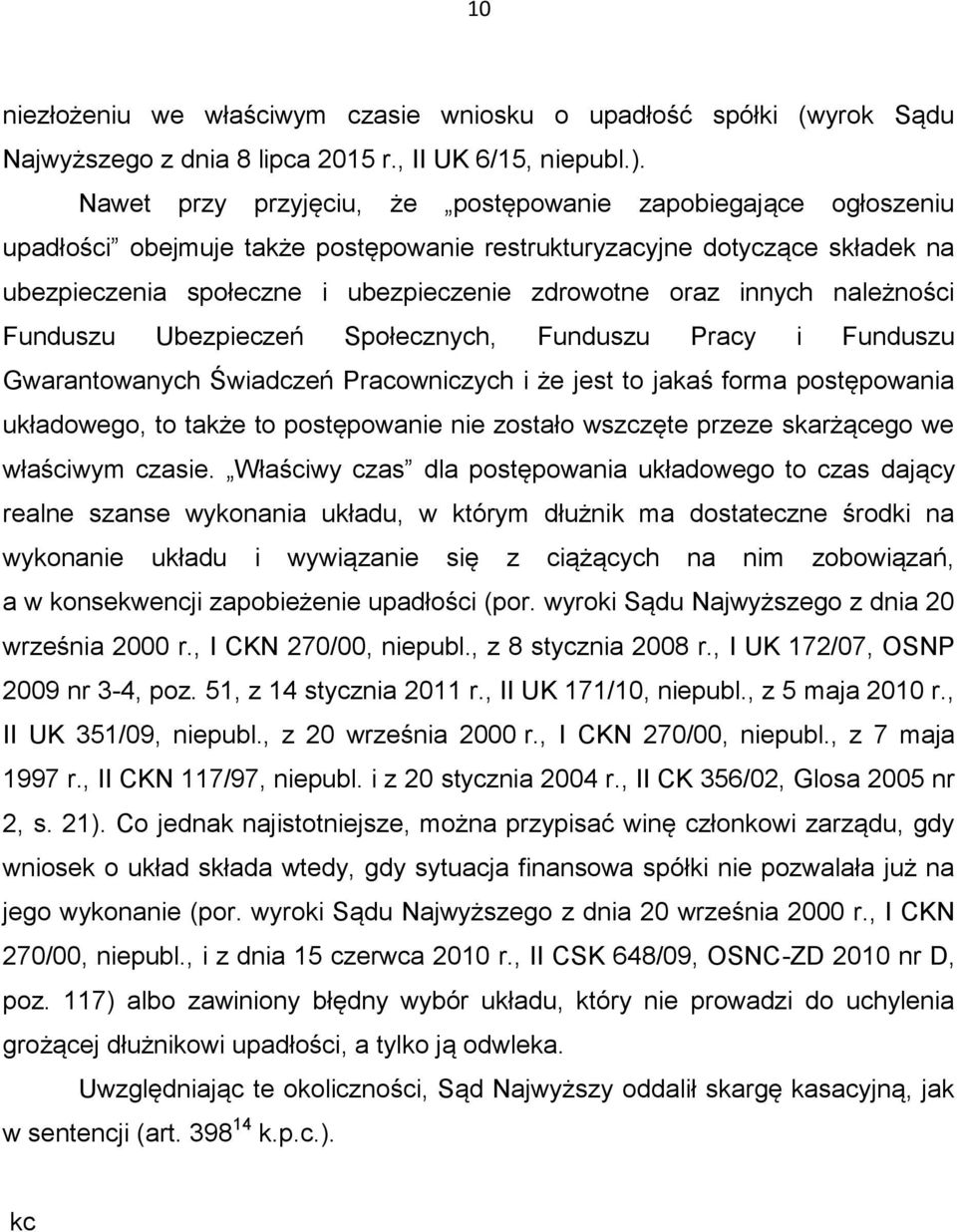 innych należności Funduszu Ubezpieczeń Społecznych, Funduszu Pracy i Funduszu Gwarantowanych Świadczeń Pracowniczych i że jest to jakaś forma postępowania układowego, to także to postępowanie nie