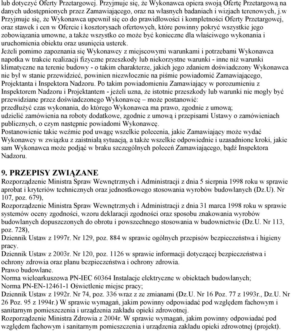 zobowiązania umowne, a także wszystko co może być konieczne dla właściwego wykonania i uruchomienia obiektu oraz usunięcia usterek.