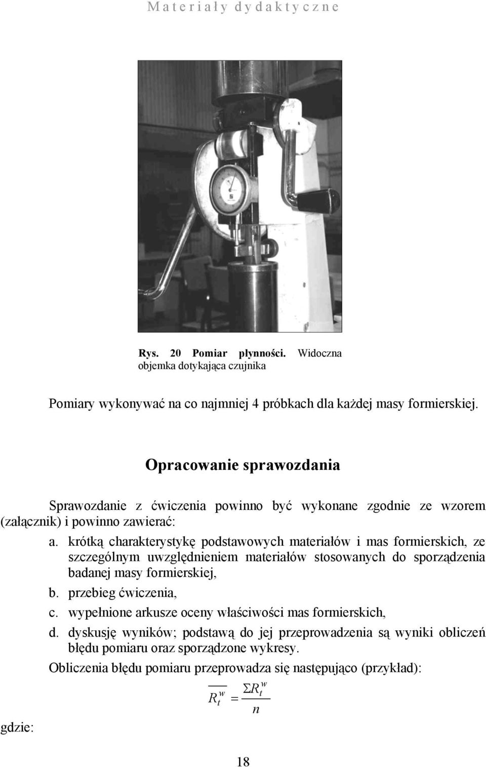 krótką charakterystykę podstaoych materiałó i mas formierskich, ze szczególnym uzględnieniem materiałó stosoanych do sporządzenia badanej masy formierskiej, b.