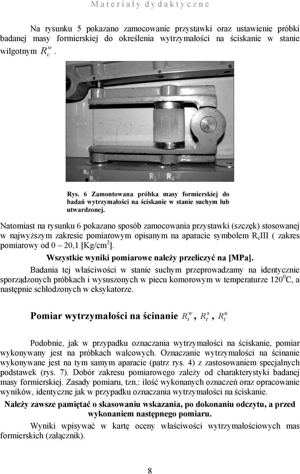 Natomiast na rysunku 6 pokazano sposób zamocoania przystaki (szczęk) stosoanej najyższym zakresie pomiaroym opisanym na aparacie symbolem R c III ( zakres pomiaroy od 0 20,1 [Kg/cm 2 ].