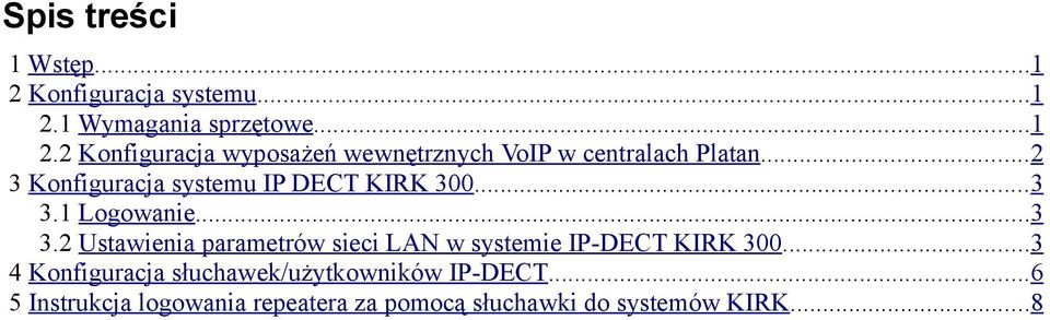 1 Logowanie...3 3.2 Ustawienia parametrów sieci LAN w systemie IP-DECT KIRK 300.