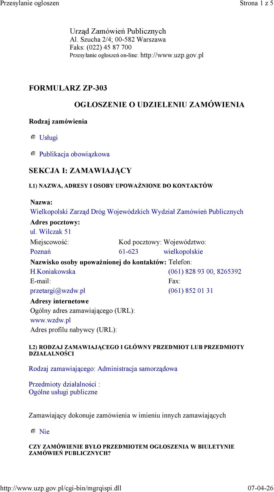 1) NAZWA, ADRESY I OSOBY UPOWAśNIONE DO KONTAKTÓW : Wielkopolski Zarząd Dróg Wojewódzkich Wydział Zamówień Publicznych : ul.