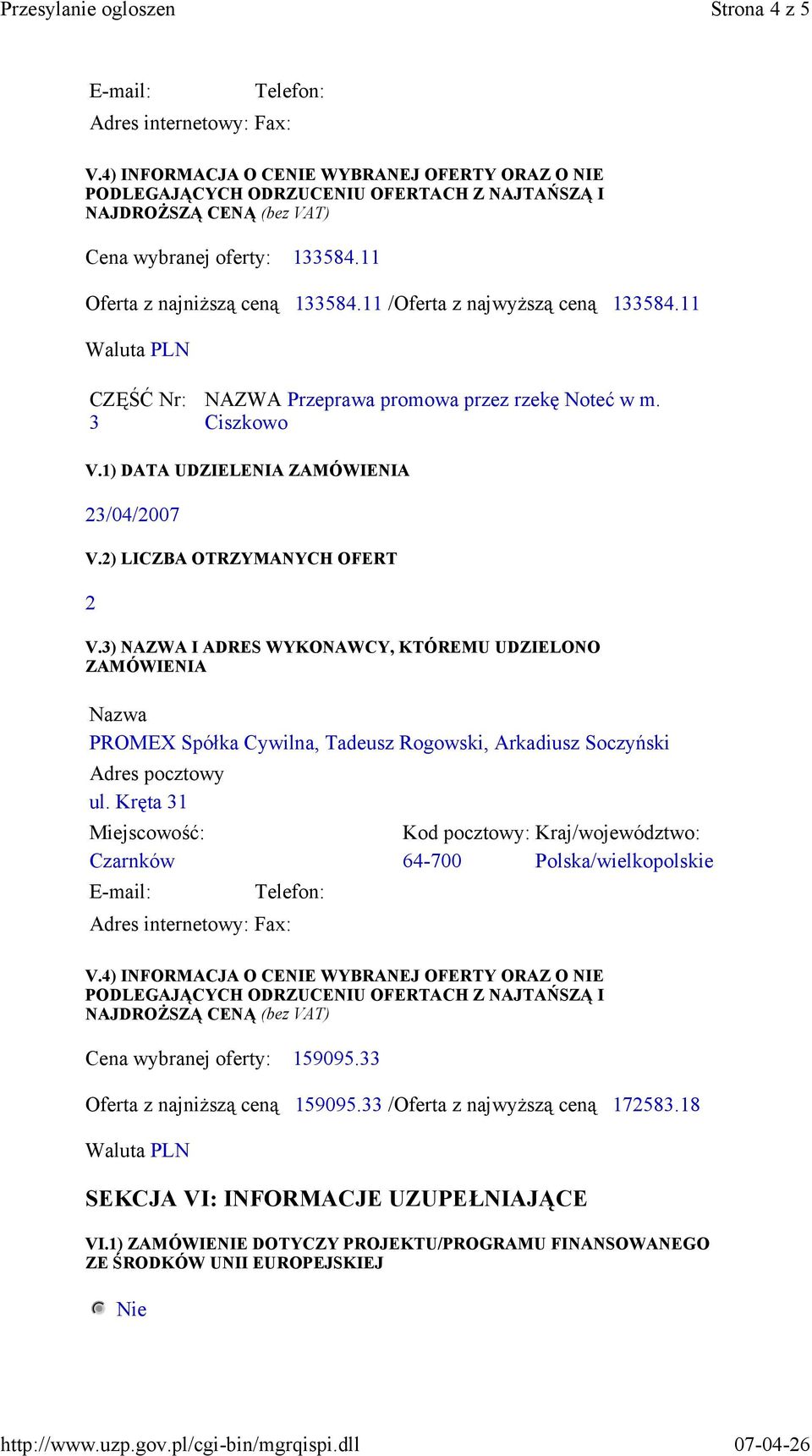 1) DATA UDZIELENIA 2 PROMEX Spółka Cywilna, Tadeusz Rogowski, Arkadiusz Soczyński ul.