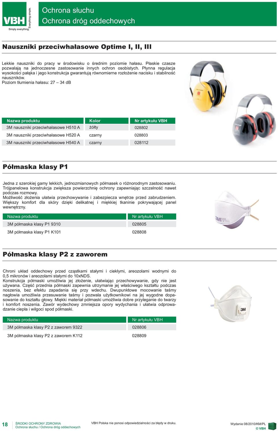 Poziom tłumienia hałasu: 27 34 db 3M nauszniki przeciwhałasowe H510 A 3M nauszniki przeciwhałasowe H520 A 3M nauszniki przeciwhałasowe H540 A Kolor żółty czarny czarny 028802 028803 028112 Półmaska