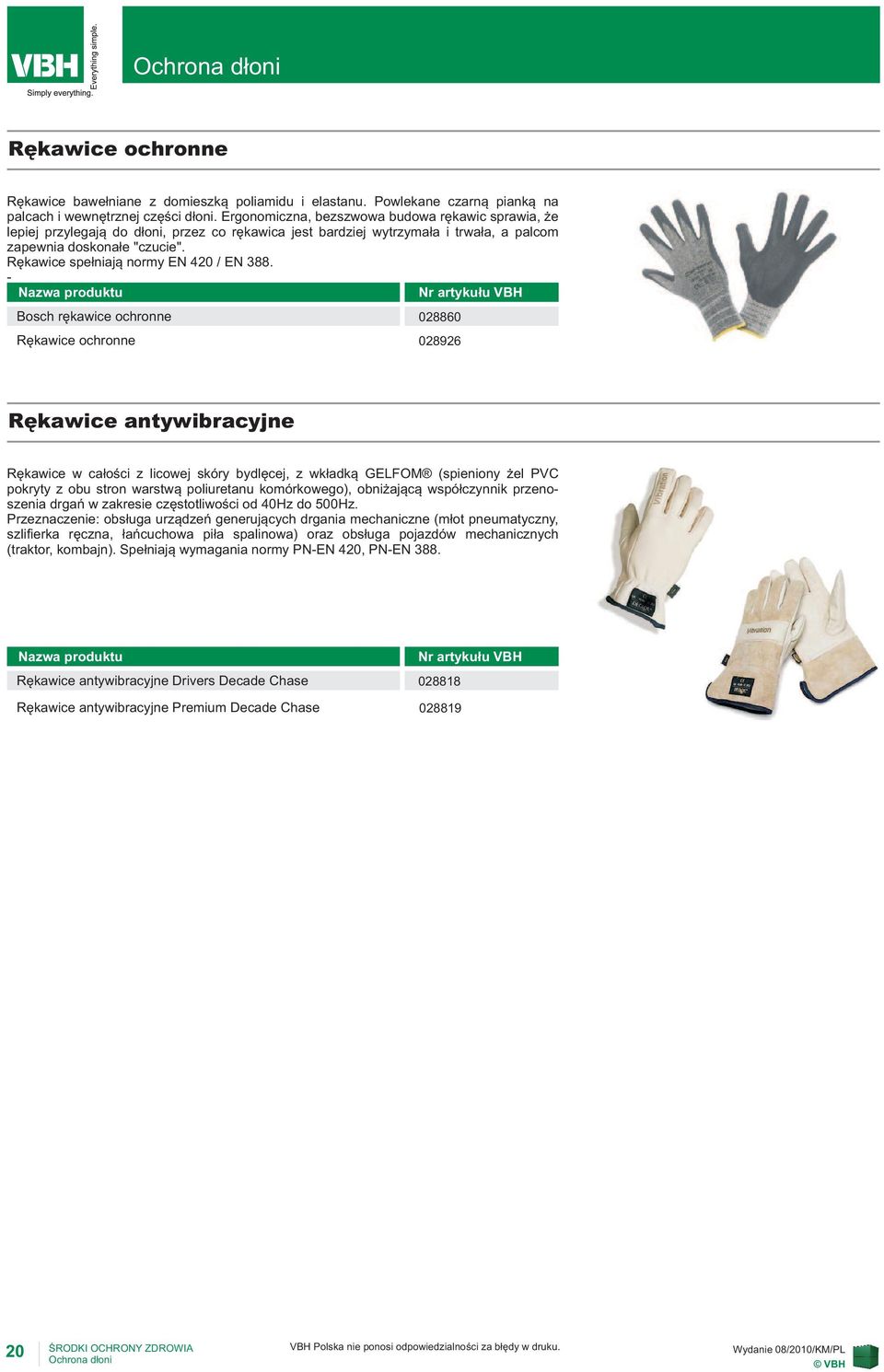 Rękawice spełniają normy EN 420 / EN 388.
